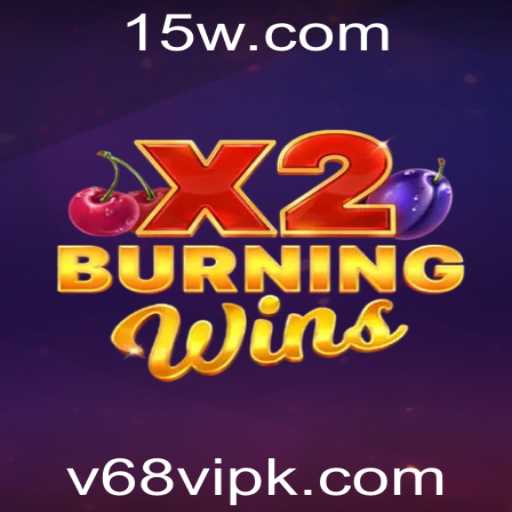 Descubra o Mundo de Emoções do Jogo BurningWinsX2 com v68vip